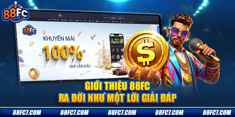 Giới thiệu 88FC ra đời như một lời giải đáp