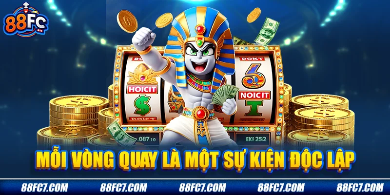 Mỗi vòng quay là một sự kiện độc lập