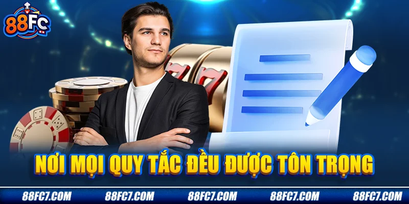 nơi mọi quy tắc đều được tôn trọng