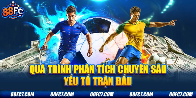 quá trình phân tích chuyên sâu yếu tố trận đấu