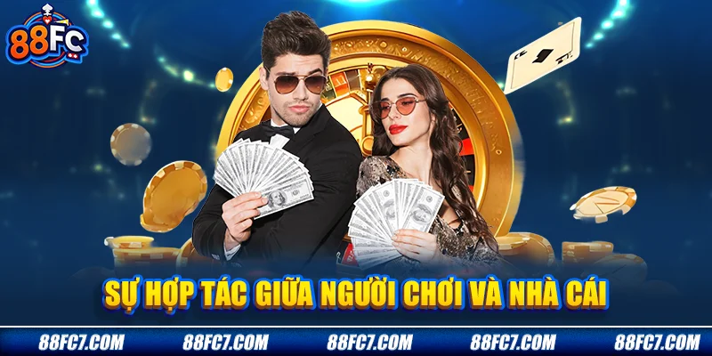 sự hợp tác giữa người chơi và nhà cái
